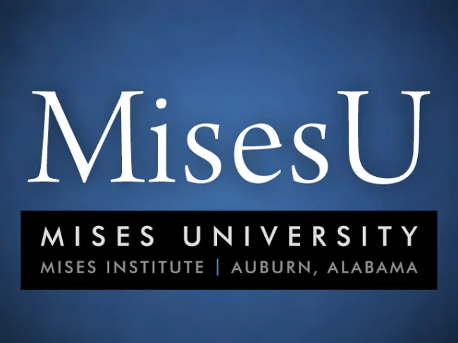 Mises University 2015